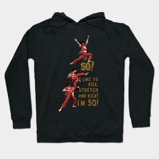 Sally o'malley Im 50 Stretch Hoodie